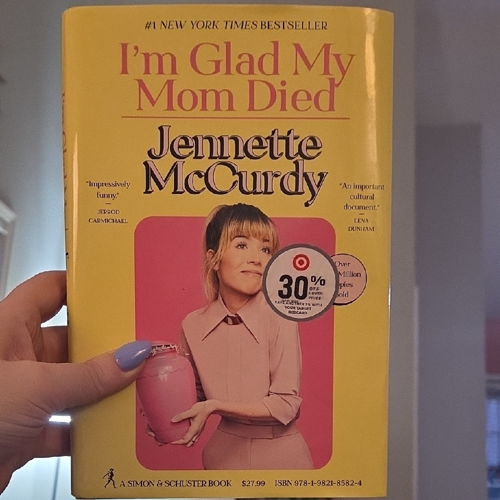 I'm Glad My Mom Died by Jennette McCurdy Hardcover